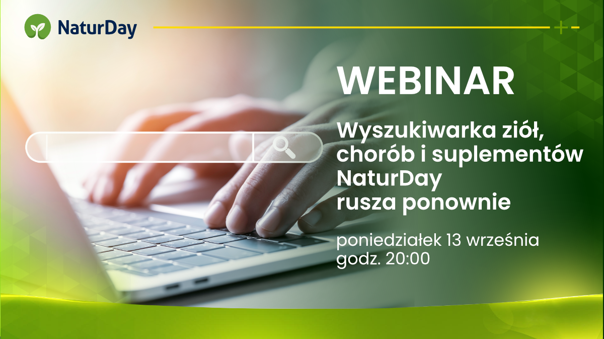 Uwaga WEBINAR!  Wyszukiwarka ziół, chorób i suplementów NaturDay rusza ponownie!